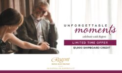 UNFORGETTABLE MOMENTS (Limited Time Offer) -$1000 Shipboard Credit (Regent Seven Sea Cruises)